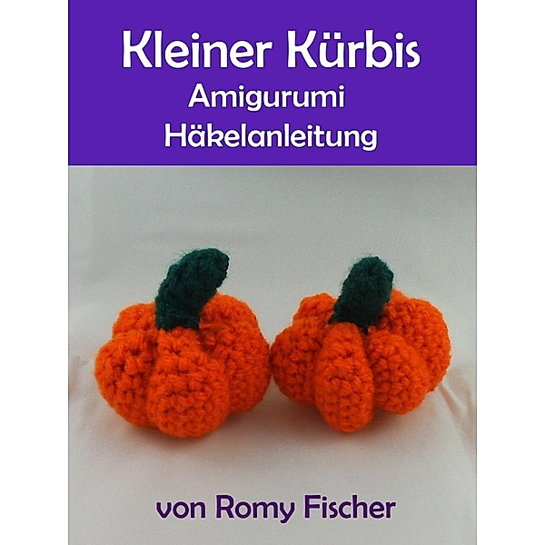 Kleiner Kürbis, Romy Fischer