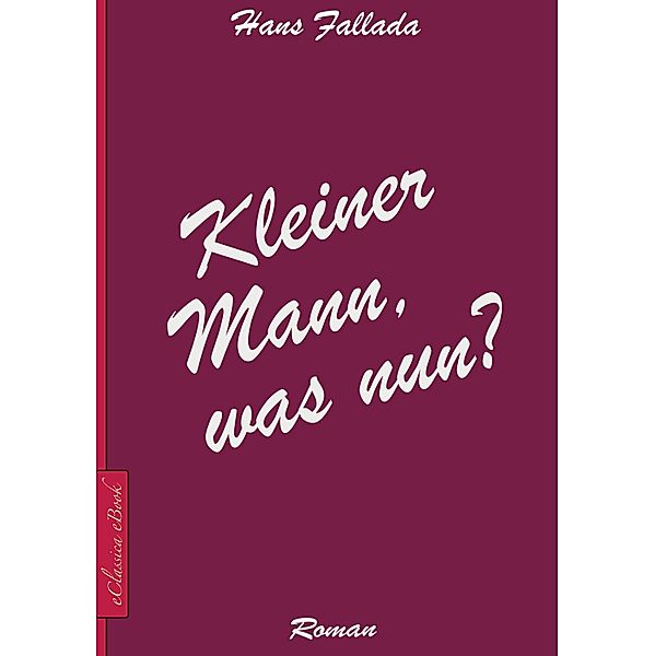 Kleiner Mann, was nun?, Hans Fallada