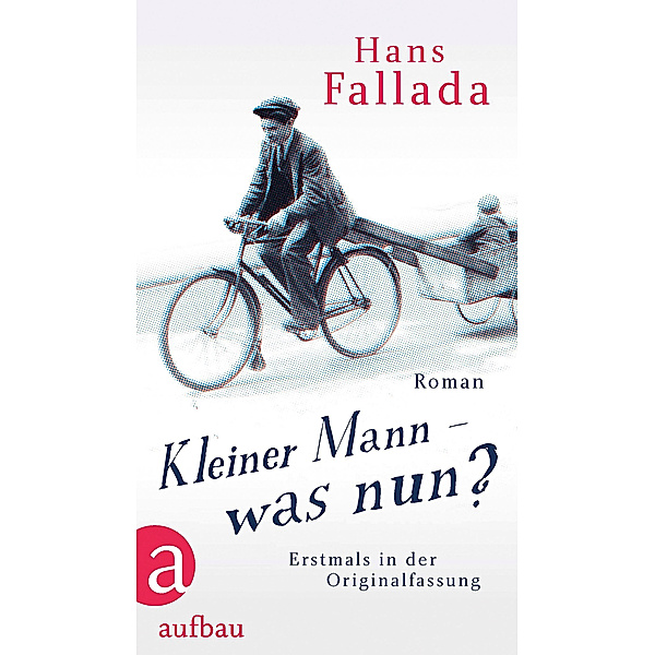 Kleiner Mann - was nun?, Hans Fallada