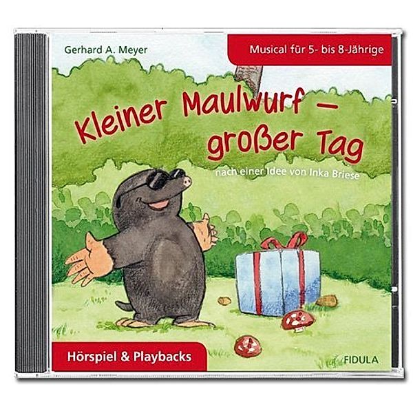 Kleiner Maulwurf - grosser Tag, Audio-CD, Gerhard A. Meyer
