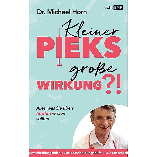 Kleiner Pieks, grosse Wirkung - Alles, was Sie übers Impfen wissen sollten, Michael Horn