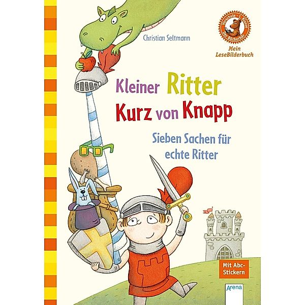 Kleiner Ritter Kurz von Knapp. Sieben Sachen für echte Ritter, Christian Seltmann