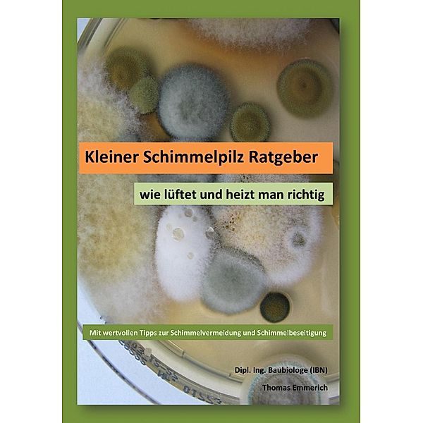 Kleiner Schimmelpilz Ratgeber, Thomas Emmerich