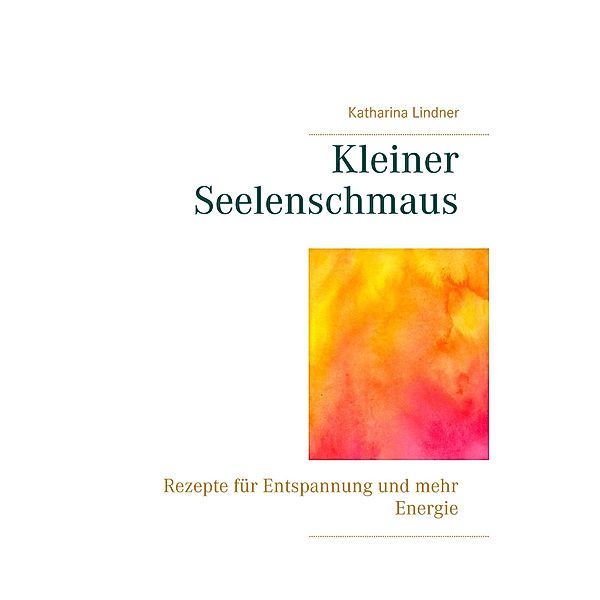 Kleiner Seelenschmaus, Katharina Lindner