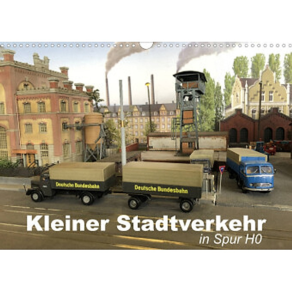 Kleiner Stadtverkehr in Spur H0 (Wandkalender 2022 DIN A3 quer), Klaus-Peter Huschka
