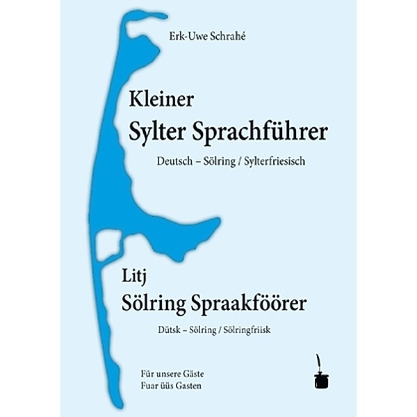 Kleiner Sylter Sprachführer. Deutsch - Sölring / Sylterfriesisch, Erk-Uwe Schrahé