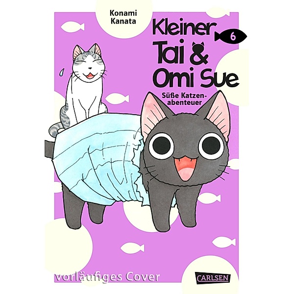 Kleiner Tai & Omi Sue - Süße Katzenabenteuer Bd.6, Konami Kanata