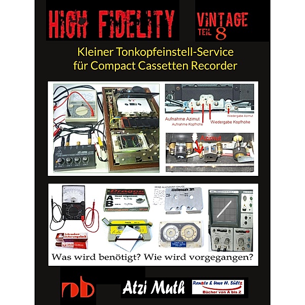 Kleiner Tonkopfeinstell-Service für Compact Cassetten Recorder, Atzi Muth, Uwe H. Sültz, Renate Sültz