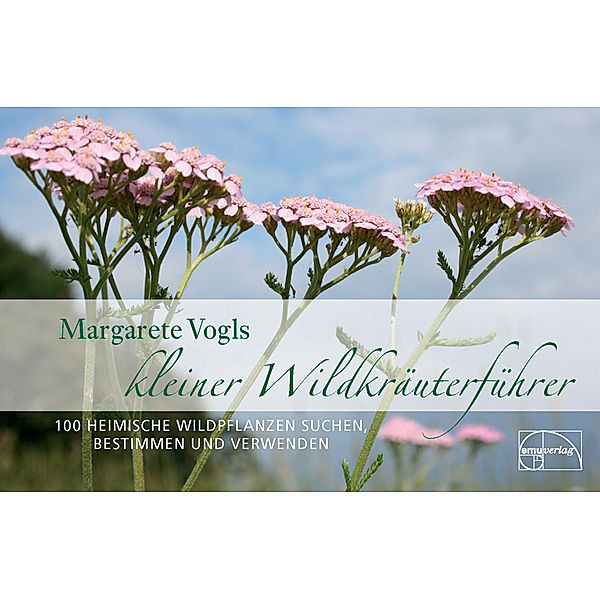 Kleiner Wildkräuterführer, Margarete Vogl