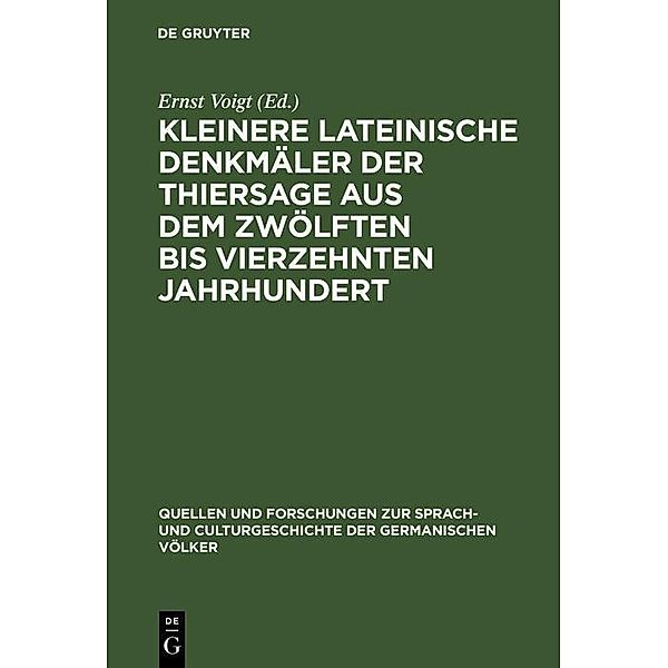 Kleinere lateinische Denkmäler der Thiersage aus dem zwölften bis vierzehnten Jahrhundert / Quellen und Forschungen zur Sprach- und Culturgeschichte der germanischen Völker Bd.25