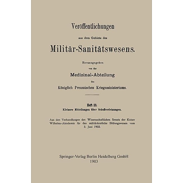 Kleinere Mitteilungen über Schussverletzungen / Veröffentlichungen aus dem Gebiete des Militär-Sanitätswesens, Kenneth A. Loparo