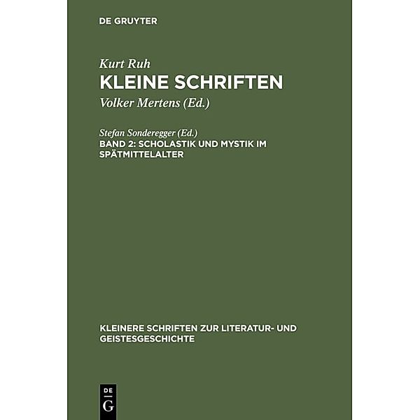 Kleinere Schriften zur Literatur- und Geistesgeschichte / Scholastik und Mystik im Spätmittelalter, Kurt Ruh