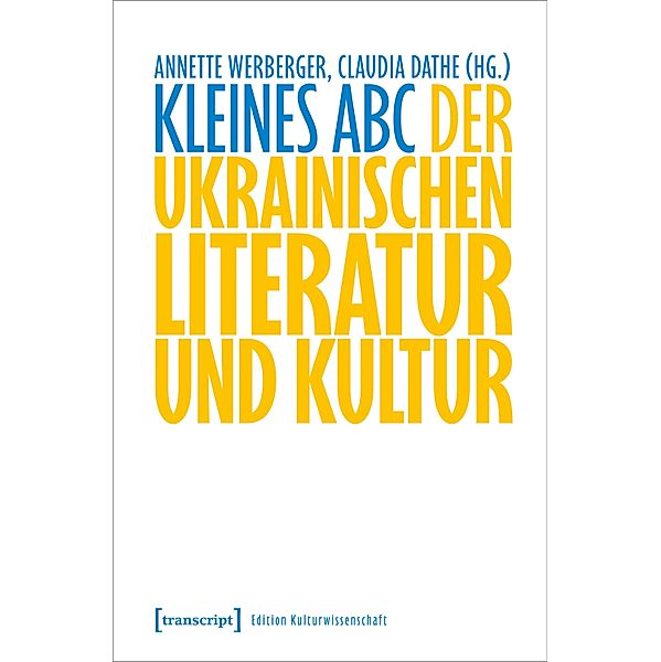 Kleines ABC der ukrainischen Literatur und Kultur / Edition Kulturwissenschaft Bd.271