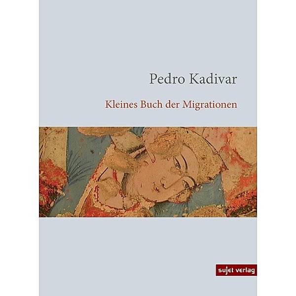 Kleines Buch der Migrationen, Pedro Kadivar