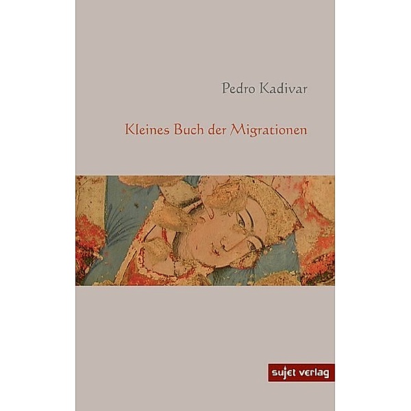 Kleines Buch der Migrationen, Pedro Kadivar