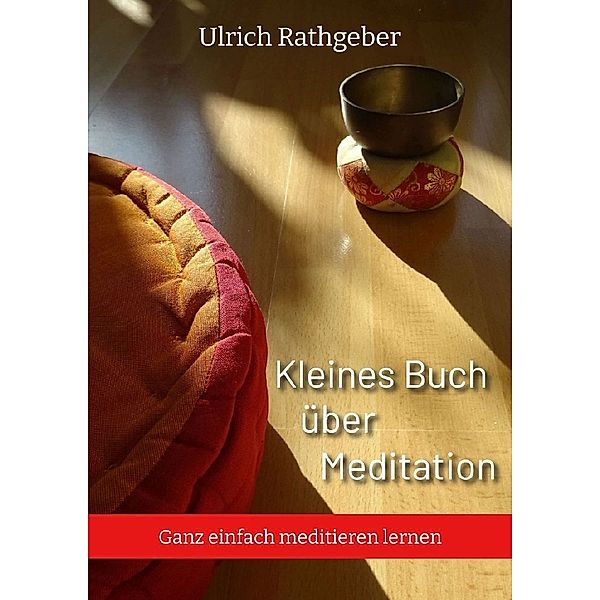 Kleines Buch über Meditation, Ulrich Rathgeber