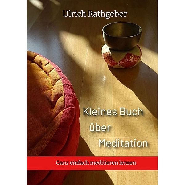 Kleines Buch über Meditation, Ulrich Rathgeber