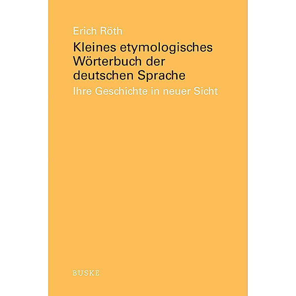 Kleines etymologisches Wörterbuch der deutschen Sprache, Erich Röth