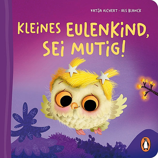 Kleines Eulenkind, sei mutig! / Fantasie-Babytiere Bd.4, Katja Richert
