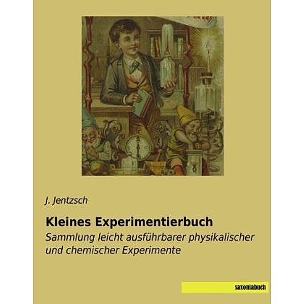 Kleines Experimentierbuch, J. Jentzsch