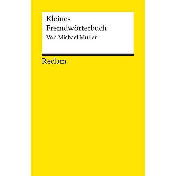 Kleines Fremdwörterbuch / Reclams Universal-Bibliothek, Michael Müller