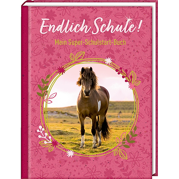 Kleines Geschenkebuch: Endlich Schule! – Pferdefreunde