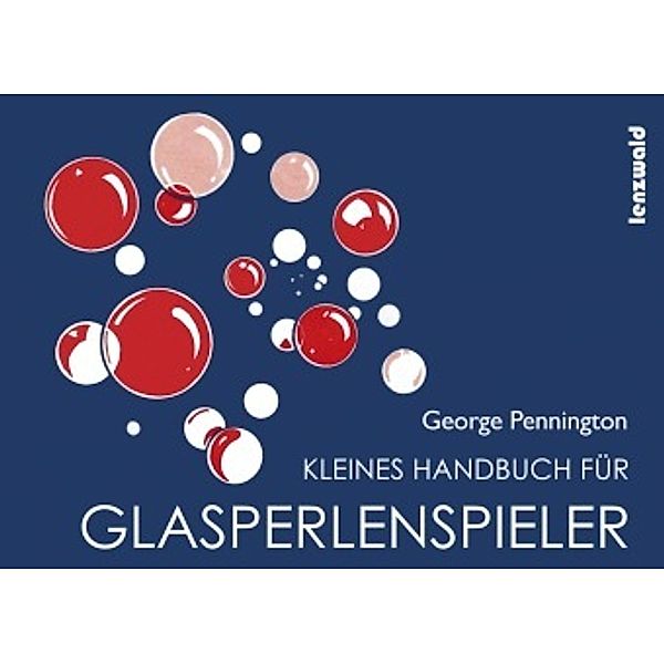 Kleines Handbuch für Glasperlenspieler, George Pennington