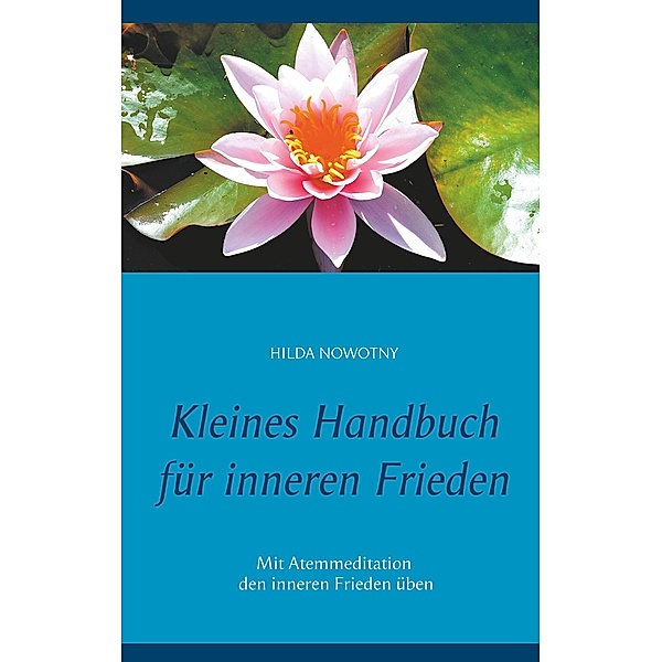 Kleines Handbuch für inneren Frieden, Hilda Nowotny
