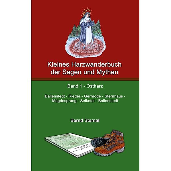 Kleines Harzwanderbuch der Sagen und Mythen 1 / Kleines Harzwanderbuch der Sagen und Mythen Bd.1, Bernd Sternal