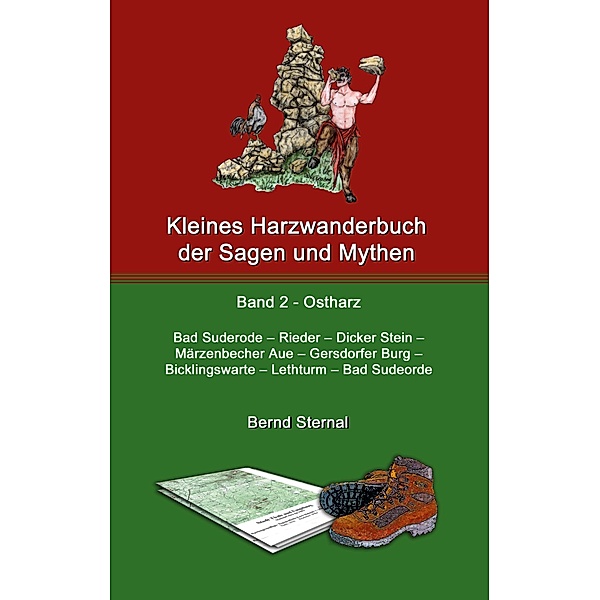 Kleines Harzwanderbuch der Sagen und Mythen 2 / Kleines Harzwanderbuch der Sagen und Mythen Bd.2, Bernd Sternal