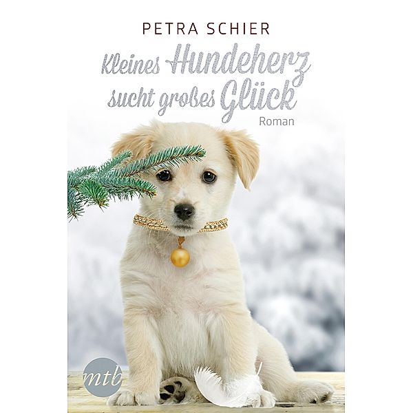 Kleines Hundeherz sucht großes Glück / Der Weihnachtshund Bd.8, Petra Schier