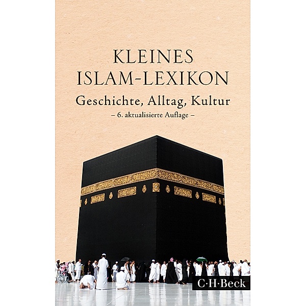 Kleines Islam-Lexikon / Beck Paperback Bd.1430