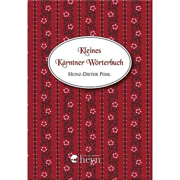 Kleines Kärntner Wörterbuch, Heinz-Dieter Pohl