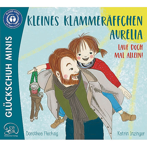 Kleines Klammeräffchen Aurelia! Lauf doch mal alleine!, Dorothea Flechsig