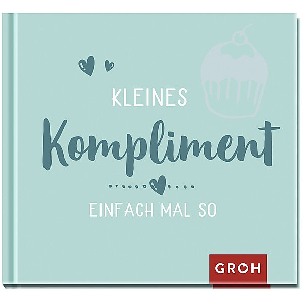 Kleines Kompliment einfach mal so, Groh Verlag