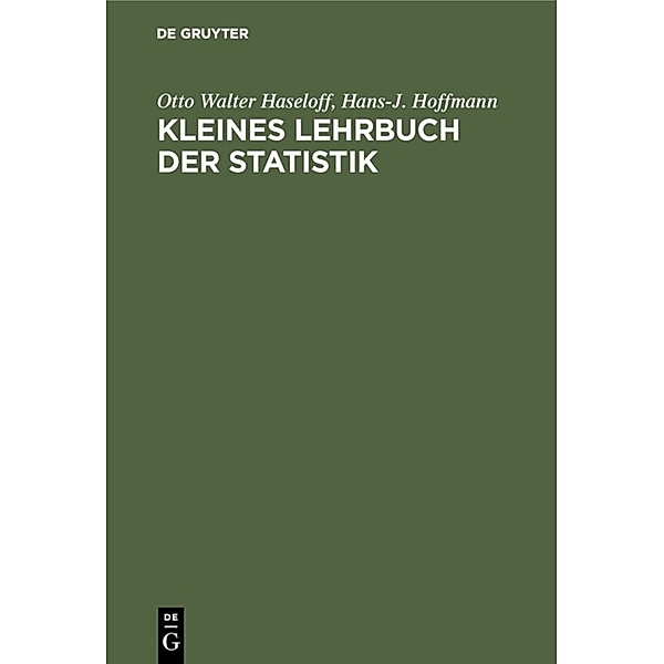 Kleines Lehrbuch der Statistik, Otto Walter Haseloff, Hans-J. Hoffmann