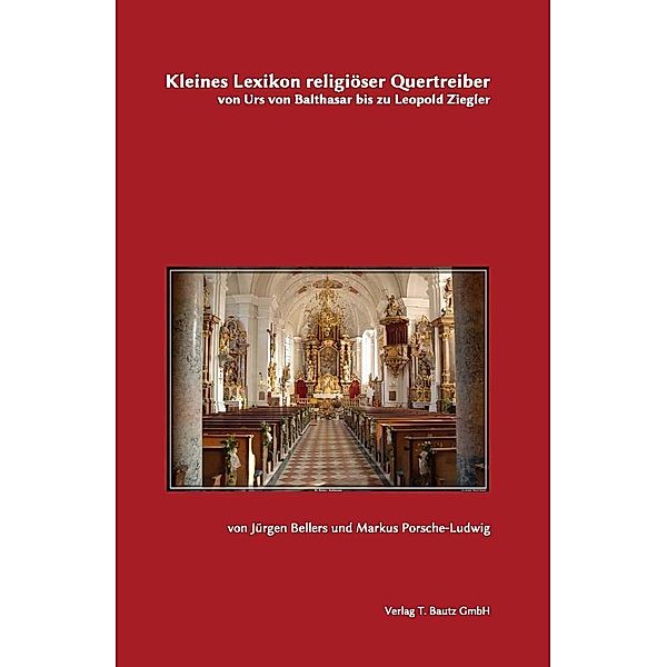 Kleines Lexikon religiöser Quertreiber, Jürgen Bellers, Markus Porsche-Ludwig