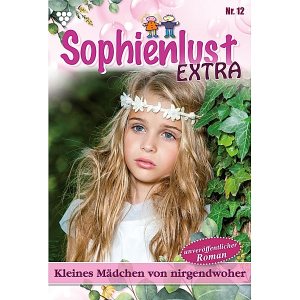 Kleines Mädchen von nirgendwoher / Sophienlust Extra Bd.12, Gert Rothberg