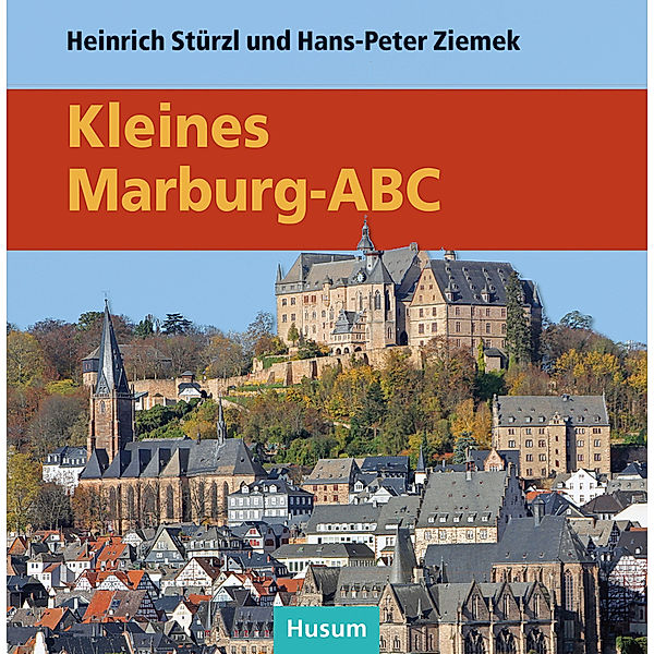 Kleines Marburg-ABC, Heinrich Stürzl, Hans-Peter Ziemek