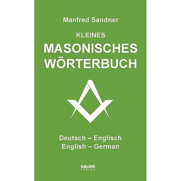 Kleines masonisches Wörterbuch Deutsch-Englisch/English-German, Manfred Sandner
