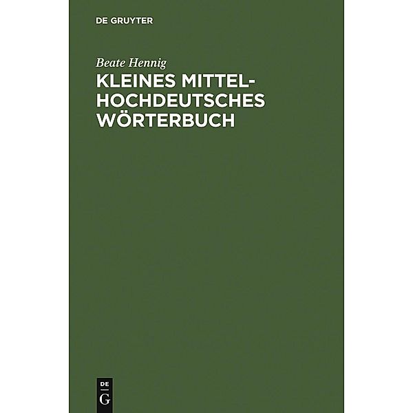 Kleines Mittelhochdeutsches Wörterbuch, Beate Hennig