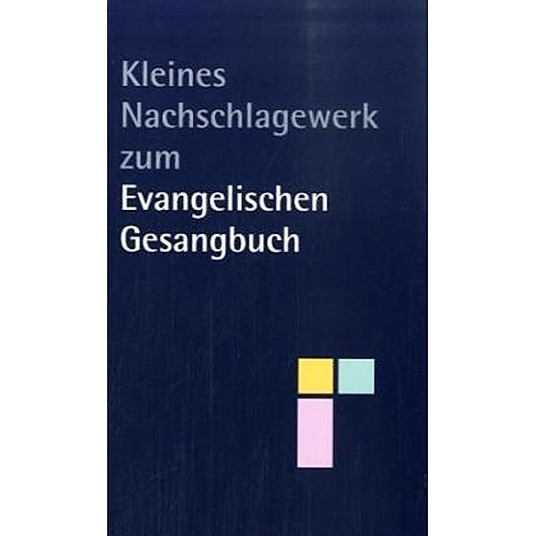 Kleines Nachschlagewerk zum Evangelischen Gesangbuch, Ausgabe für Bayern und Thüringen