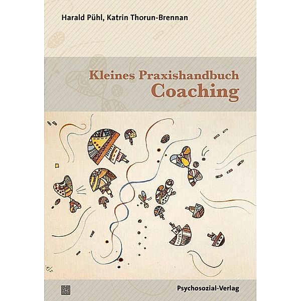 Kleines Praxishandbuch Coaching, Harald Pühl, Katrin Thorun-Brennan