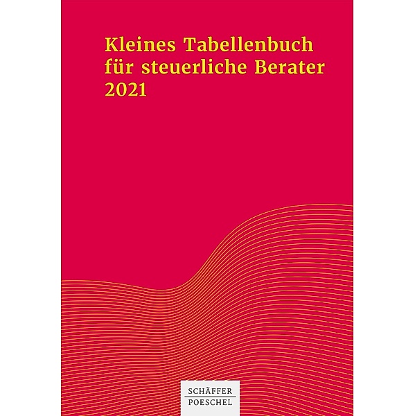 Kleines Tabellenbuch für steuerliche Berater 2021, Sabine Himmelberg, Katharina Jenak, Eberhard Rick