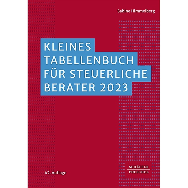 Kleines Tabellenbuch für steuerliche Berater 2023, Sabine Himmelberg