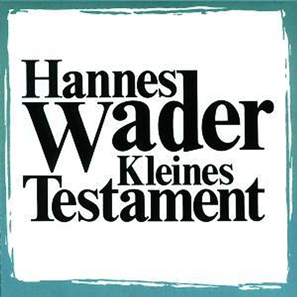 Kleines Testament, Hannes Wader