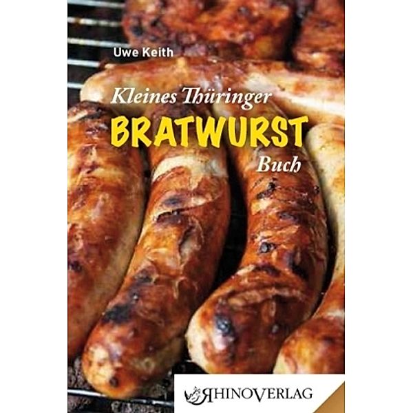 Kleines Thüringer Bratwurst-Buch, Uwe Keith