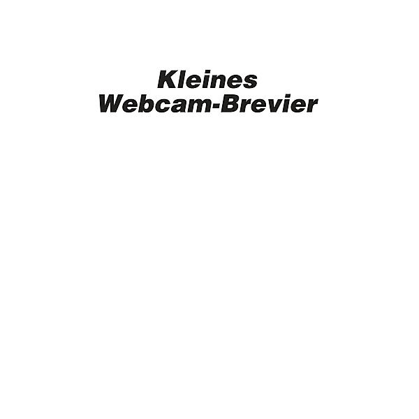 Kleines Webcam-Brevier, Sascha Büttner