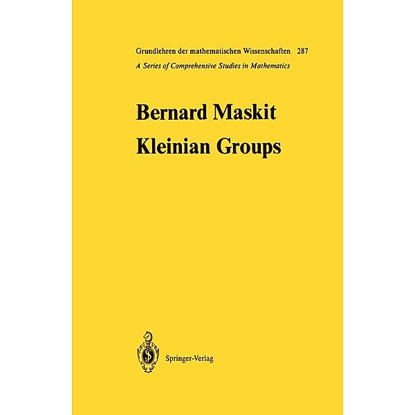 Kleinian Groups / Grundlehren der mathematischen Wissenschaften Bd.287, Bernard Maskit