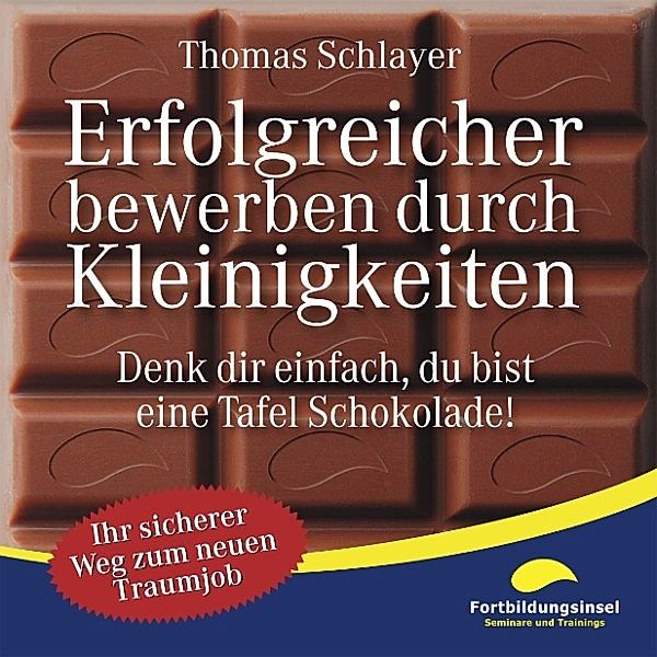 Kleinigkeiten-Ratgeber - Erfolgreicher bewerben durch Kleinigkeiten, Thomas Schlayer